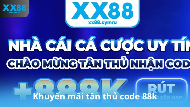 Khuyến mãi tân thủ code 88k