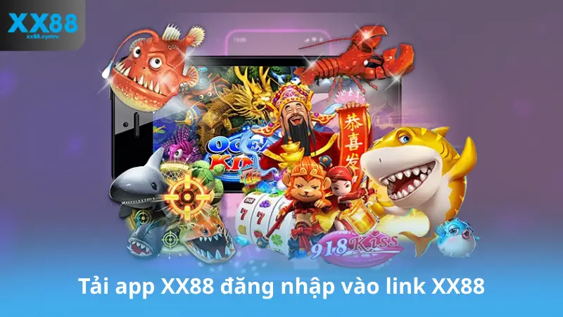 Tải app XX88 đăng nhập vào link XX88